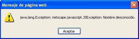 Mensaje: java.lang.Exception: Netscape.javascript.JSException: Nombre desconocido